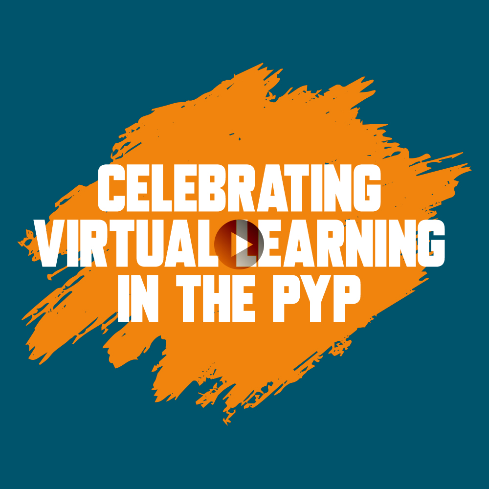  Celebrating Virtual Learning in the PYP